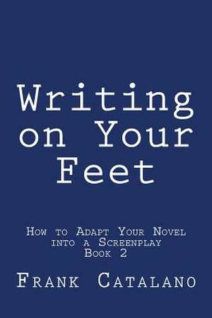 Writing on Your Feet de Frank Catalano