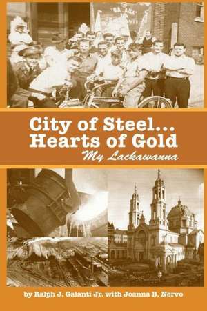 City of Steel... Hearts of Gold, My Lackawanna: The Case of Dexter's Alien Transformation de Ralph J. Galanti Jr