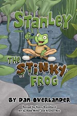 Stanley the Stinky Frog de Dan Overlander