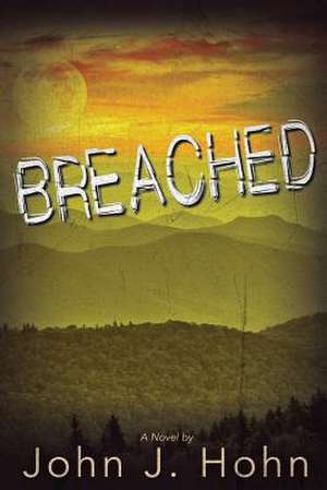 Breached de John J. Hohn