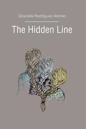 The Hidden Line de Graciela Rodriguez Alonso