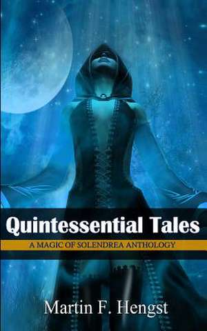 Quintessential Tales de Martin F. Hengst