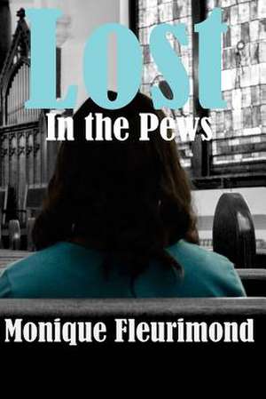 Lost in the Pews de Monique Fleurimond