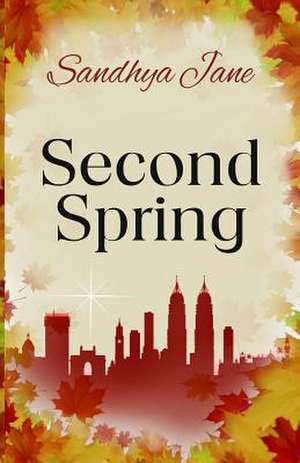 Second Spring de Sandhya Jane