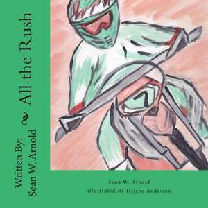 All the Rush de Sean W. Arnold