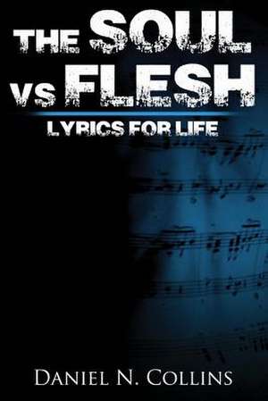 Soul vs. Flesh Lyrics for Life