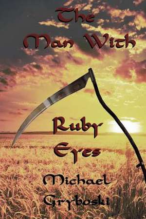 The Man with Ruby Eyes de Michael Gryboski