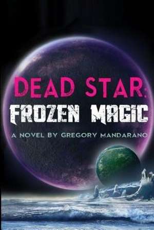 Dead Star de Gregory Francis Mandarano