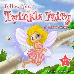 Follow Your Twinkle Fairy de Sabrina Sargent