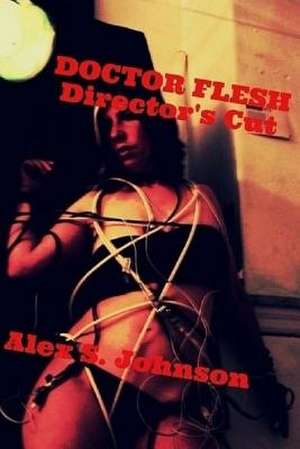 Doctor Flesh de Alex S. Johnson