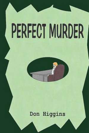 Perfect Murder de Don Higgins