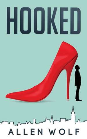 Hooked de Allen Wolf