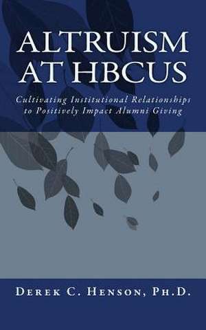 Altruism at Hbcus de Derek C. Henson Ph. D.