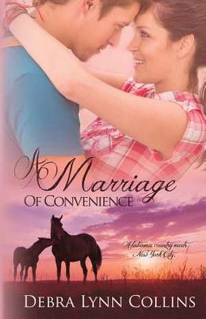 A Marriage of Convenience de Debra Lynn Collins