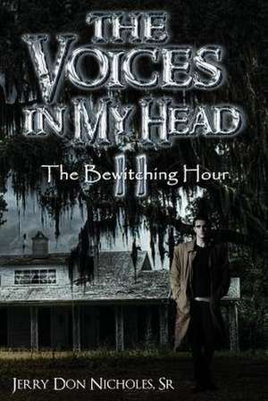 The Voices in My Head II de Jerry Don Nicholes Sr