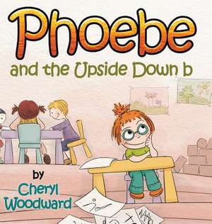 Phoebe and the Upside Down B