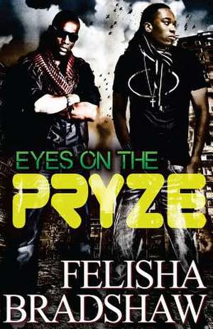 Eyes on the Pryze de MS Felisha N. Bradshaw