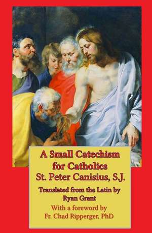 A Small Catechism for Catholics