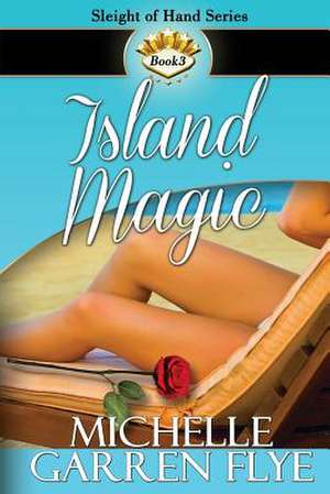 Island Magic de Michelle Garren Flye