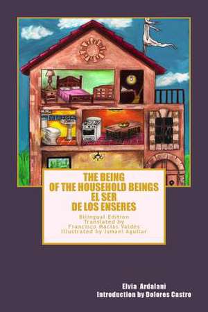 The Being of the Household Beings/El Ser de Los Enseres de Elvia Ardalani