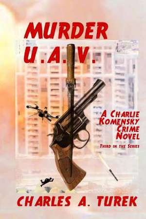 Murder U.A.V. de Charles A. Turek