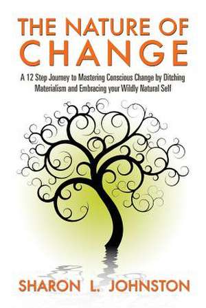 The Nature of Change de Sharon L. Johnston