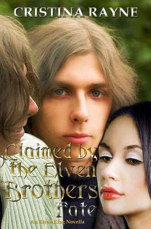 Claimed by the Elven Brothers de Cristina Rayne