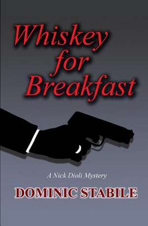 Whiskey for Breakfast de Dominic Stabile