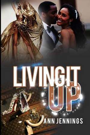 Living It Up de Ann Jennings