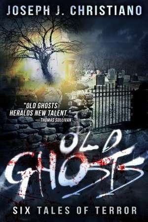 Old Ghosts de Joseph J. Christiano