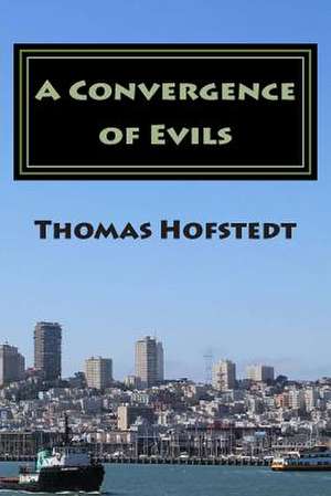 A Convergence of Evils de Thomas Hofstedt