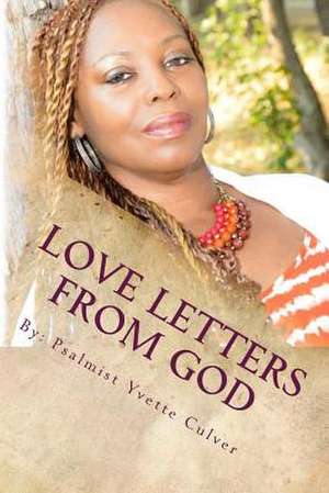 Love Letters from God de Psalmist Yvette Culver