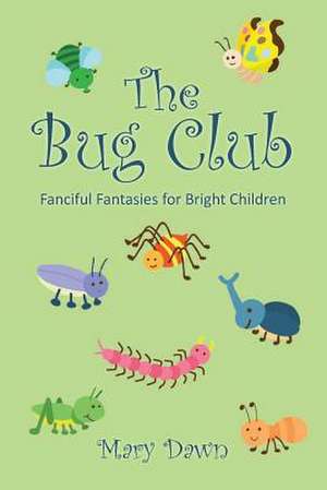 The Bug Club de Mary Dawn