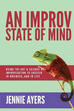 An Improv State of Mind de Jennie Ayers