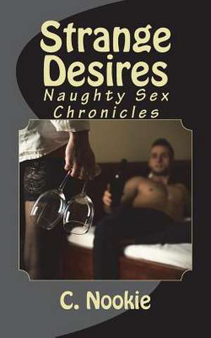 Strange Desires de C. Nookie