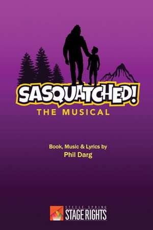 Sasquatched! the Musical de Phil Darg