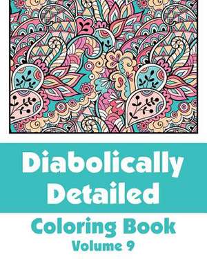 Diabolically Detailed Coloring Book (Volume 9) de H R Wallace Publishing