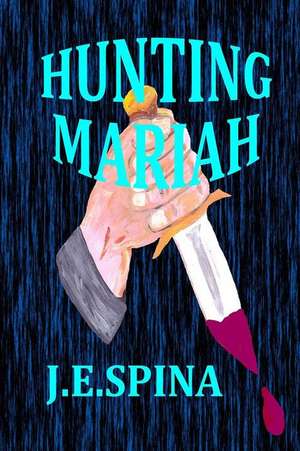 Hunting Mariah de J. E. Spina