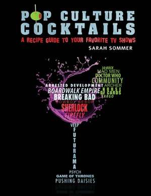 Pop Culture Cocktails de Sarah Sommer