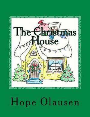 The Christmas House de Hope Olausen