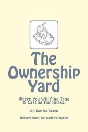 The Ownership Yard de Dr Katrina Katen