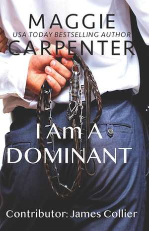 I Am a Dominant de Maggie Carpenter