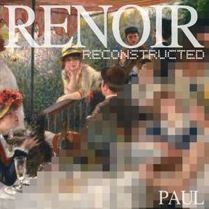 Renoir Reconstructed de Paul