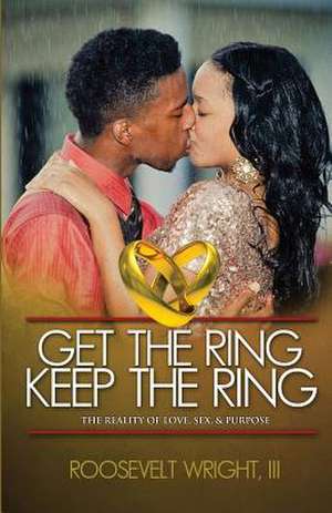 Get the Ring Keep the Ring de Roosevelt Wright III