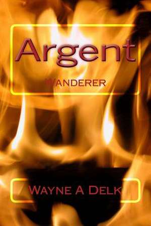 Argent de Wayne a. Delk