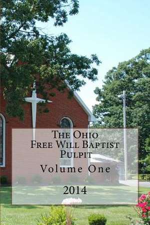 The Ohio Free Will Baptist Pulpit de Dr Alton E. Loveless