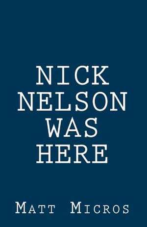 Nick Nelson Was Here