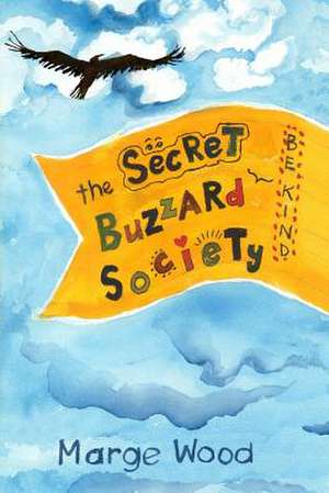 The Secret Buzzard Society de Marge Wood