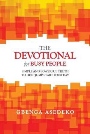 The Devotional for Busy People de Gbenga Asedeko