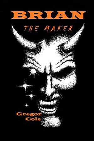 Brian the Maker de Gregor Cole